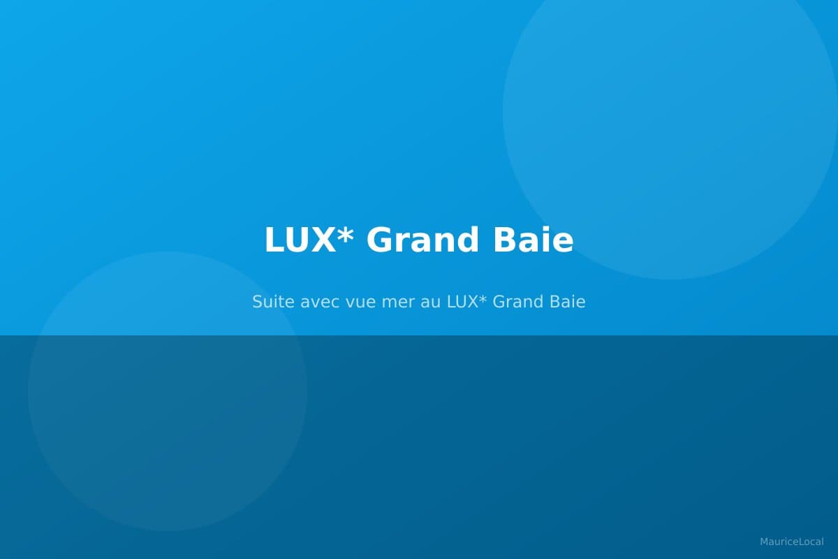 Suite avec vue mer au LUX* Grand Baie
