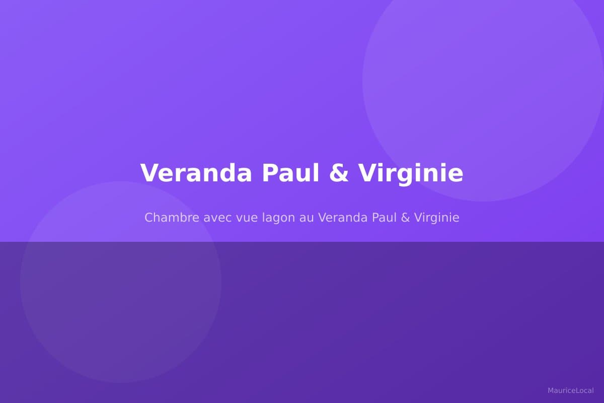 Chambre avec vue lagon au Veranda Paul & Virginie