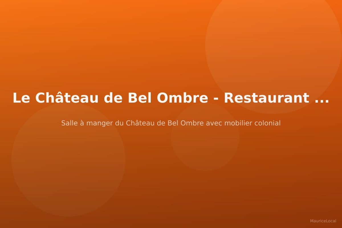 Salle à manger du Château de Bel Ombre avec mobilier colonial