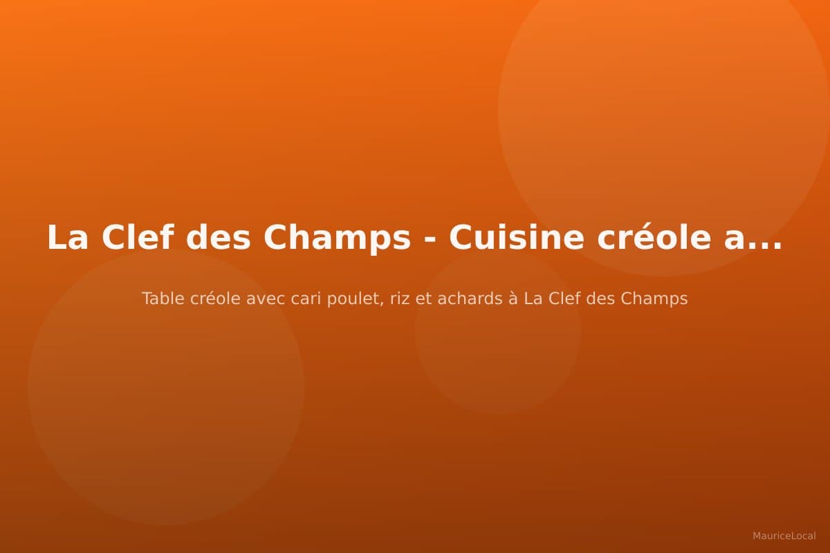 Table créole avec cari poulet, riz et achards à La Clef des Champs
